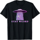 Alien Stay Weird UFO Vaporwave T-Shirt - T-Shirt | Black