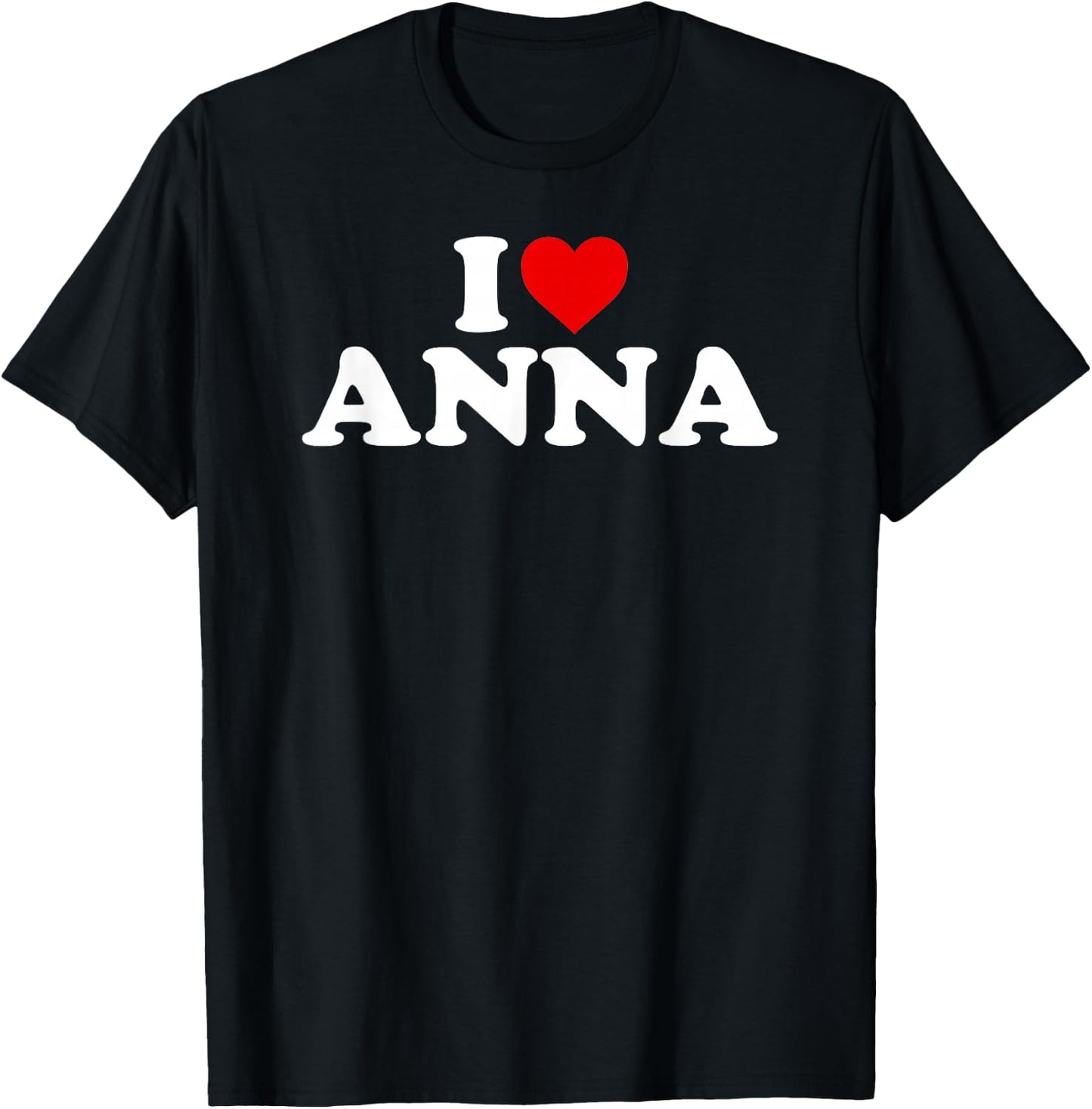 I Love Anna - Heart T-Shirt - T-Shirt | Black