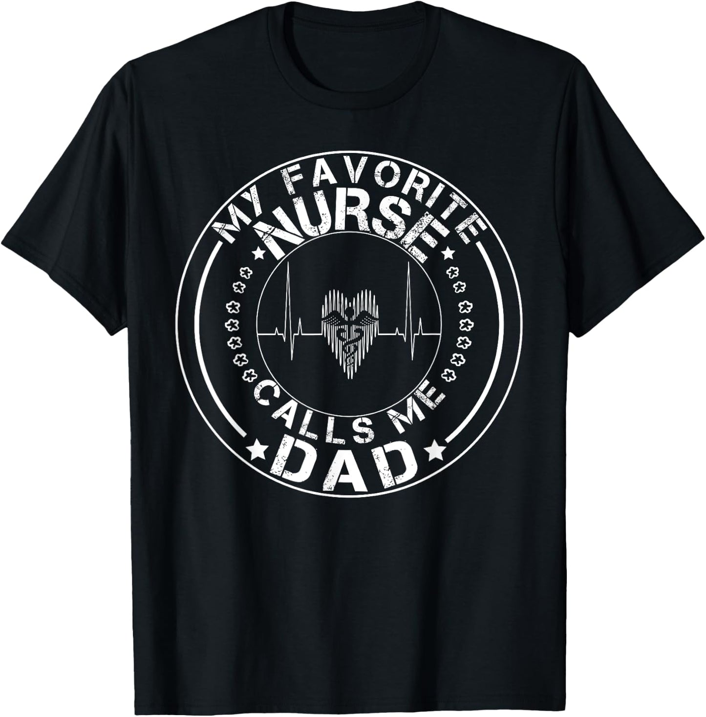 My favorite nurse calls me dad shirt T-Shirt - T-Shirt | Black