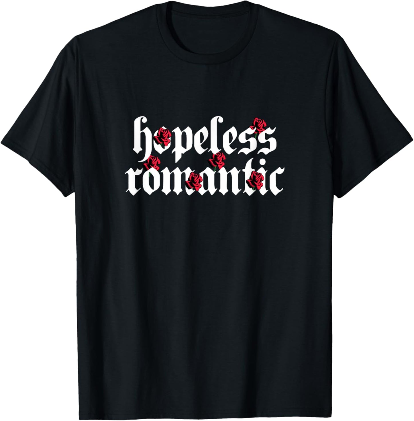 Hopeless Romantic Roses Rose Aesthetic Grunge Gothic Goth T-Shirt - T-Shirt | Black