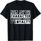 Opportunity Controls Loyalty Characterless Sarcastic Saying T-Shirt - T-Shirt | Black
