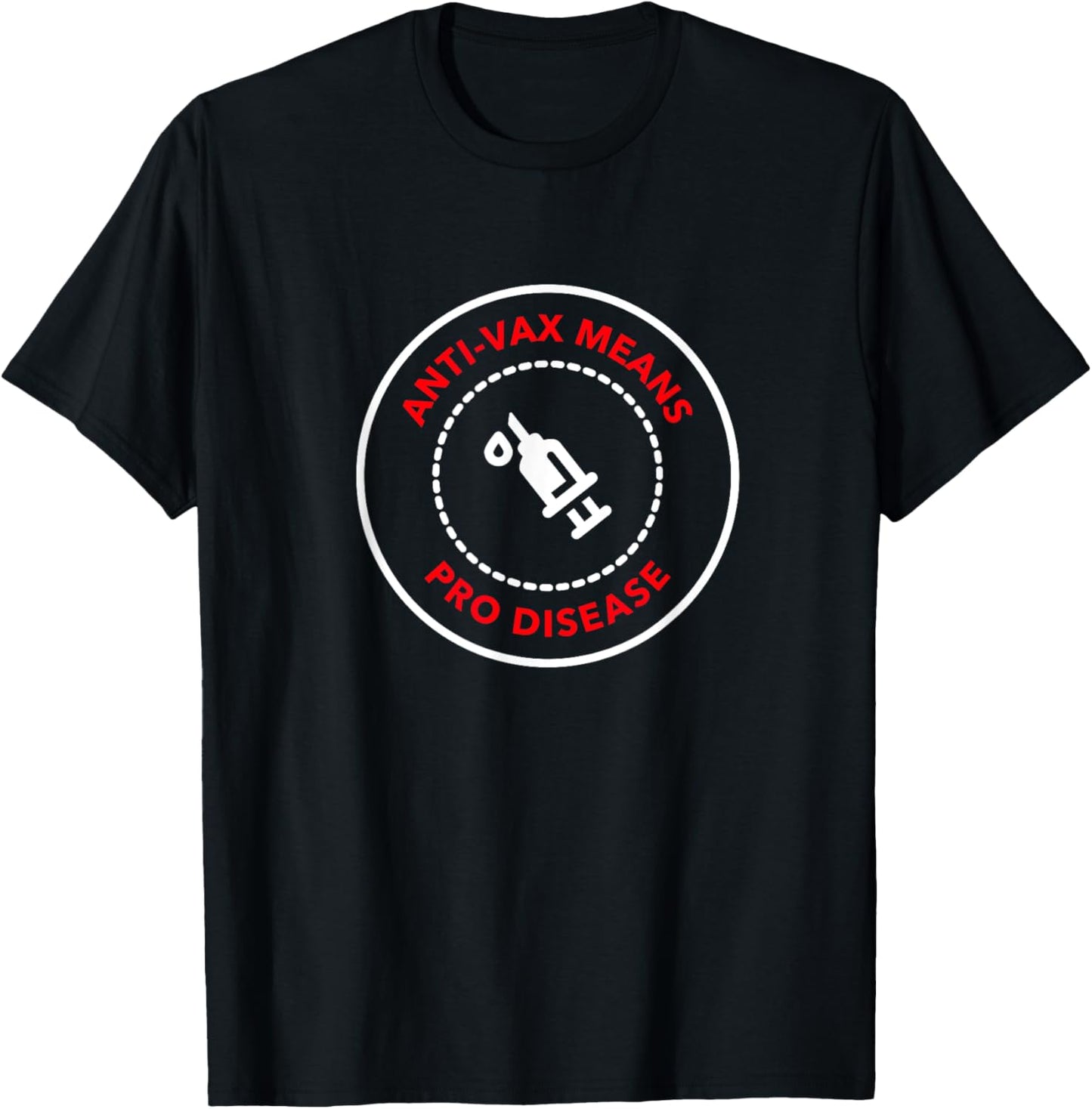Anti Vax is Pro Disease - Vaccination T-Shirt - T-Shirt | Black