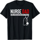 Nurse Dad Like Regular Dad but Cooler - Nurse Dad T-Shirt - T-Shirt | Black
