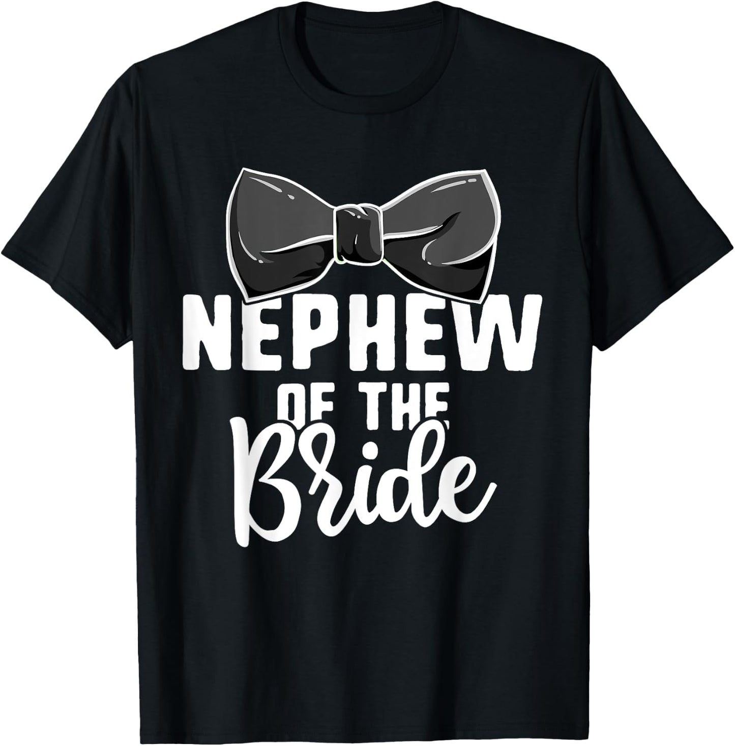 Nephew Of The Bride Wedding Shirts, Bachelorette Party T-Shirt - T-Shirt | Black