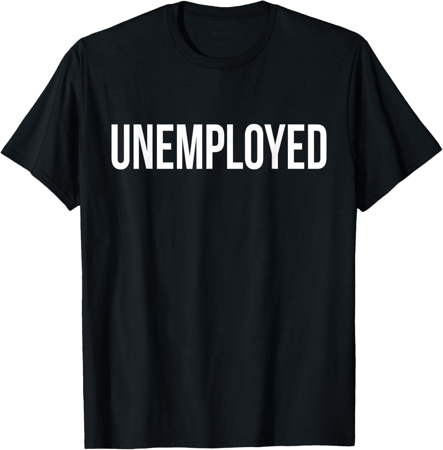 Unemployed Shirt - Funny Looking for Job Career Seeker T-Shirt - T-Shirt | Black