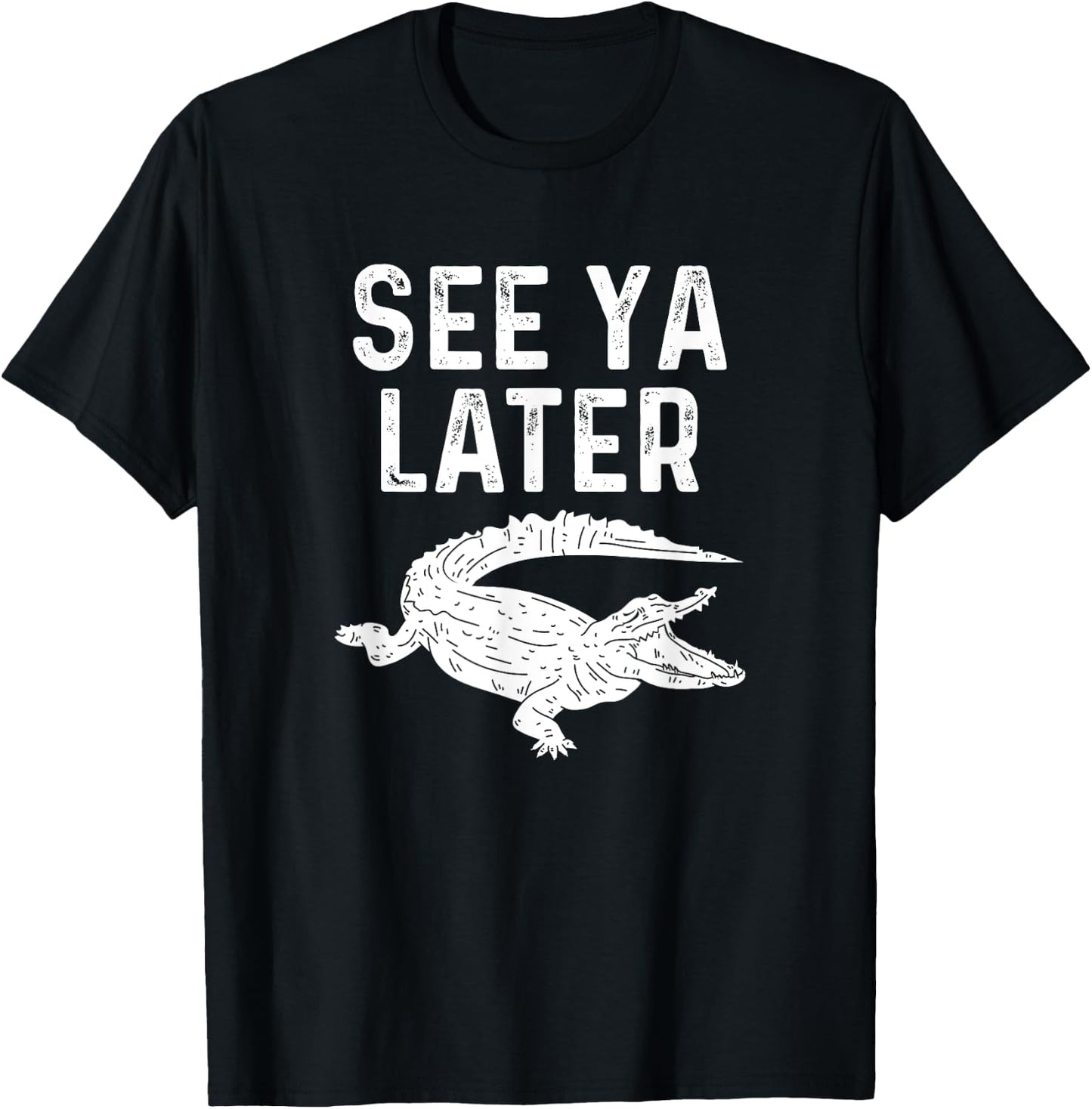 See Ya Later Alligator Funny Animal Pun Crocodile T-Shirt - T-Shirt | Black