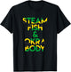 Steam Fish and Okra Body! Funny Jamaican Saying T-Shirt - T-Shirt | Black