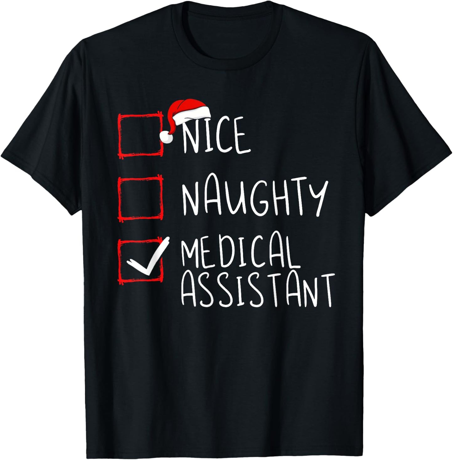 Nice Naughty Medical Assistant Christmas List Santa Claus T-Shirt - T-Shirt | Black