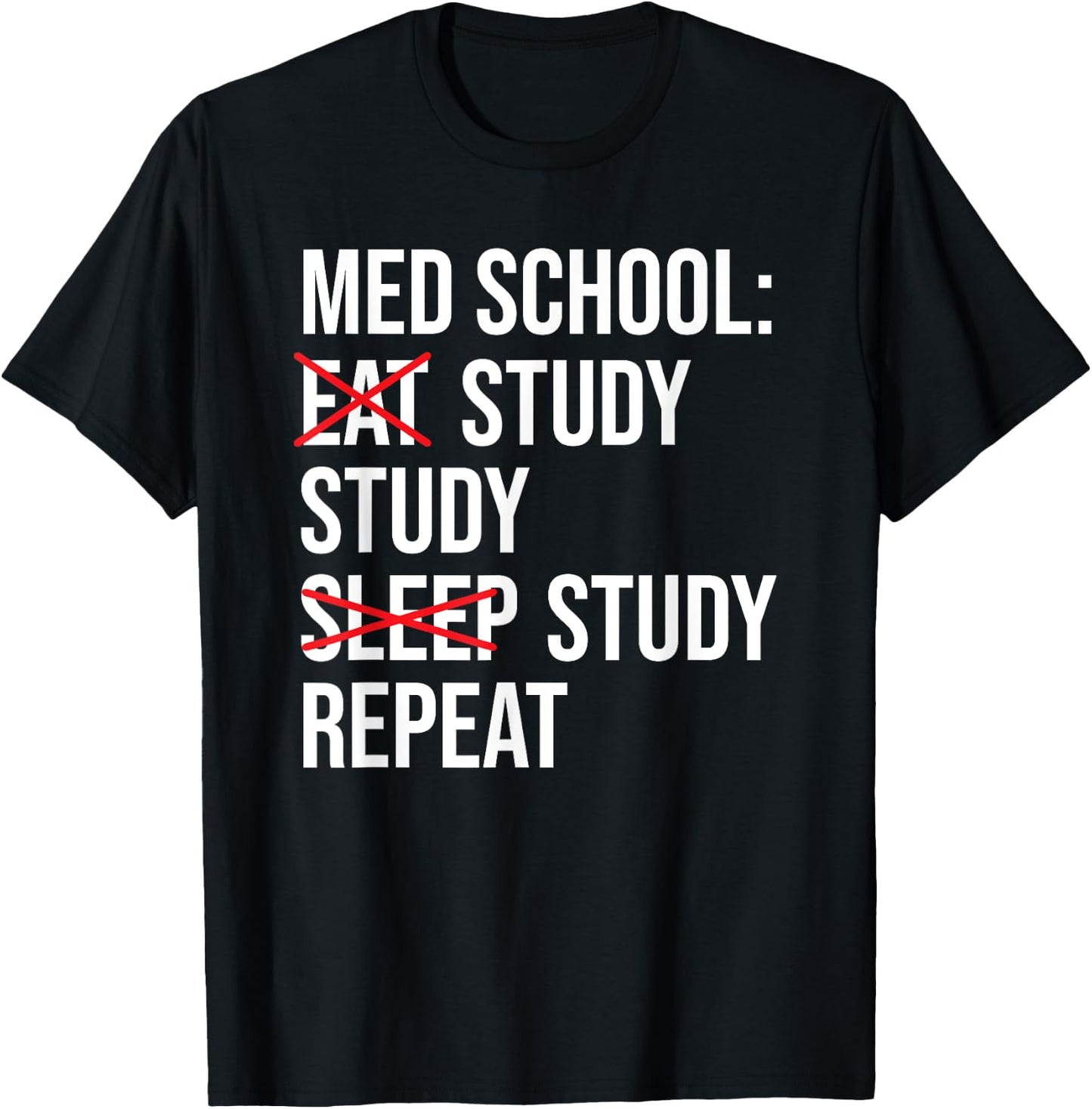Med School Eat Study Sleep Repeat Funny Medical Student T-Shirt - T-Shirt | Black