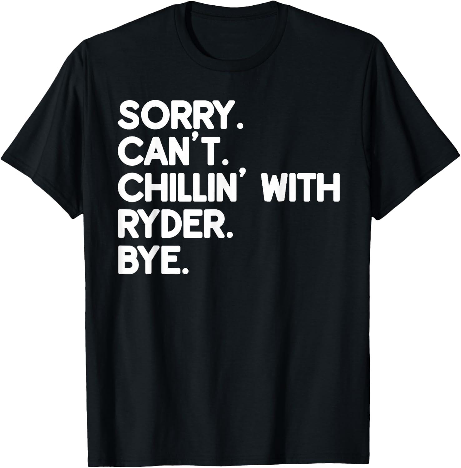 Chillin Custom Novelty Given Name Humor Merch RYDER First Name Funny Personalized Named Friend Of T-Shirt - T-Shirt | Black