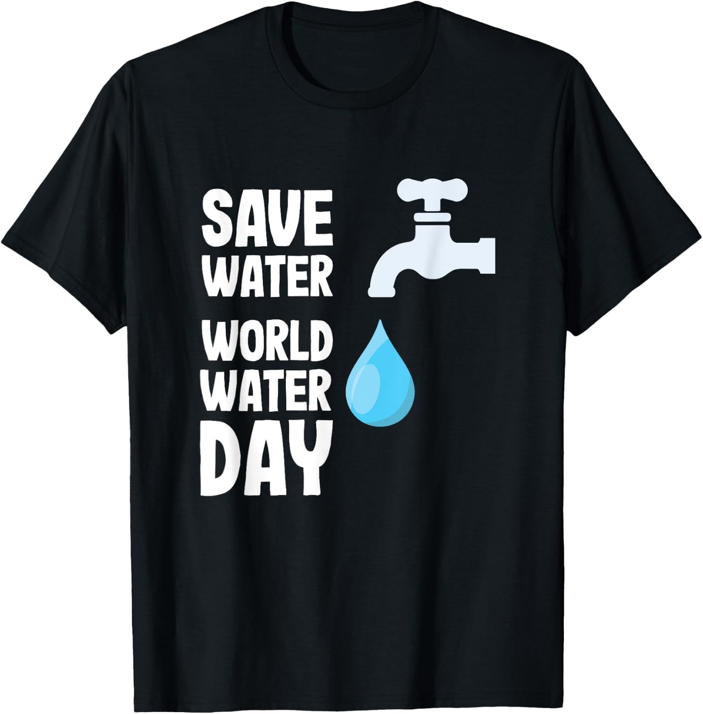 International World Water day Save Water World Water Day T-Shirt - T-Shirt | Black