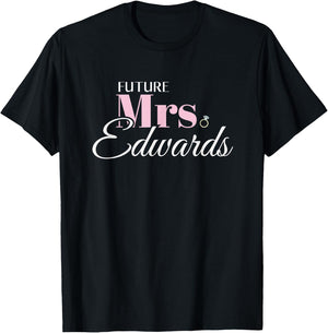 Future Mrs Edwards Bridal Wedding Bride Engagement T-Shirt - T-Shirt | Black