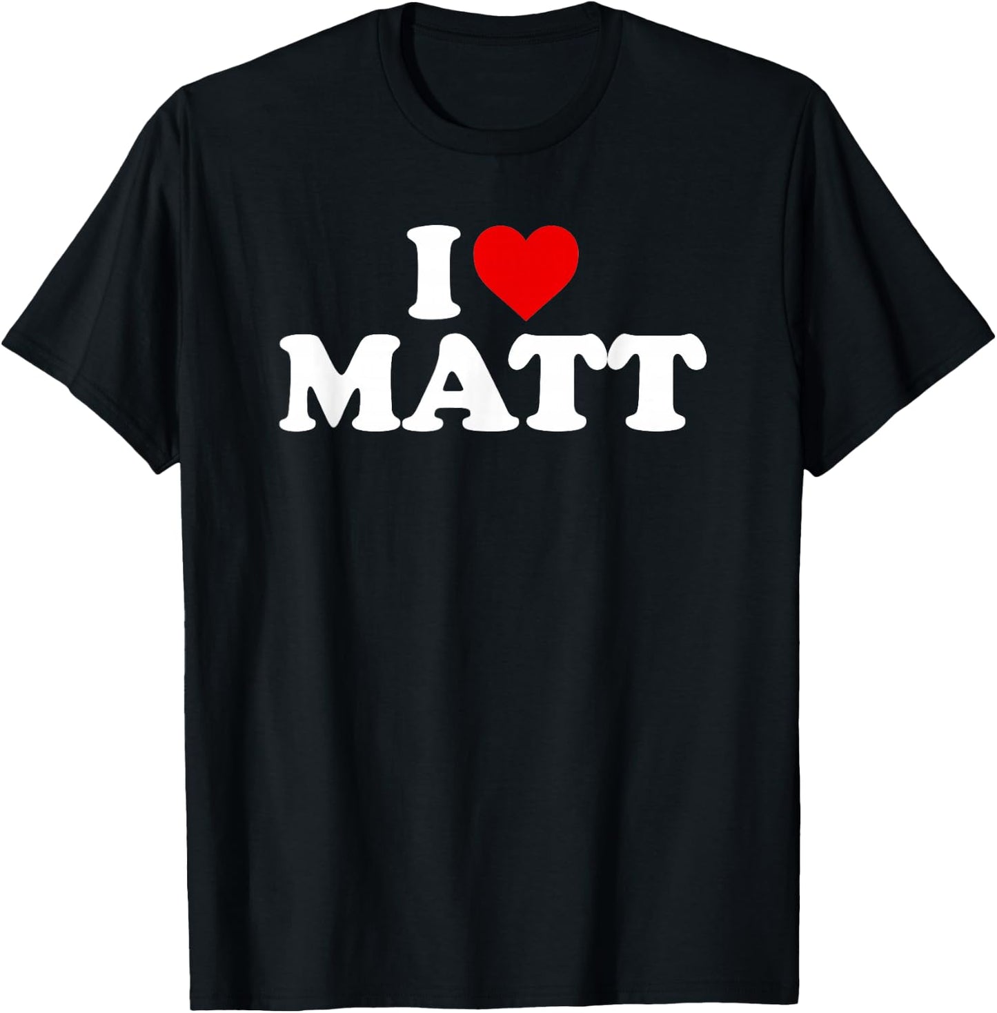 I Love Matt - Heart T-Shirt - T-Shirt | Black