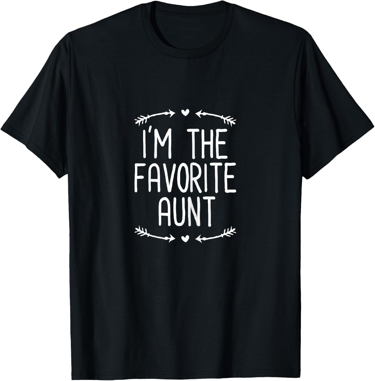 I'm The favorite Aunt T-Shirt - T-Shirt | Black