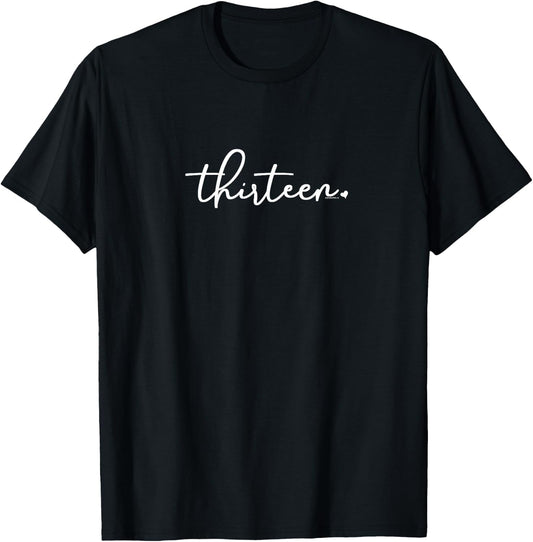 13th Birthday Gifts for Teen Girls Thirteen Age 13 Year Idea T-Shirt - T-Shirt | Black
