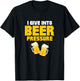 I Give Into Beer Pressure Funny Beer Drinking Party T-Shirt - T-Shirt | Black
