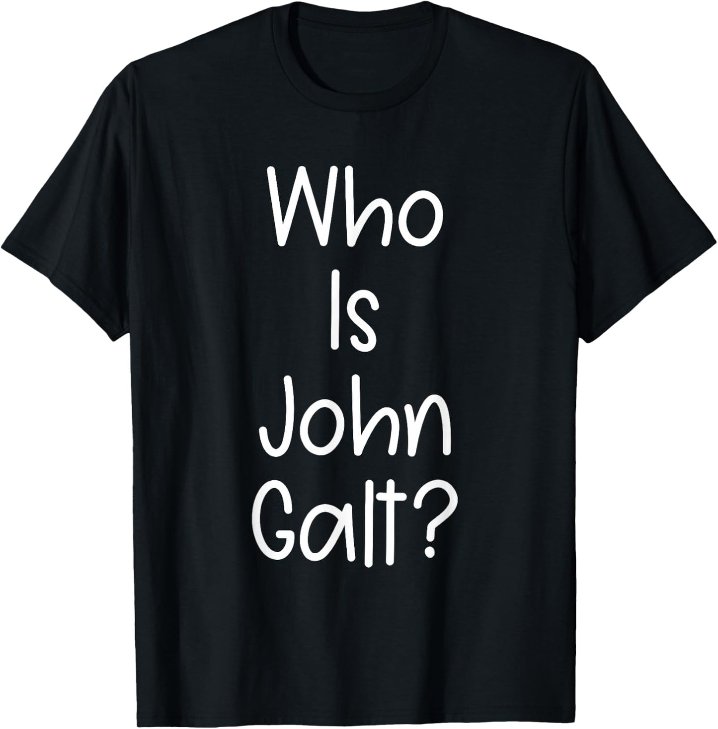 Who Is John Galt T-Shirt - T-Shirt | Black