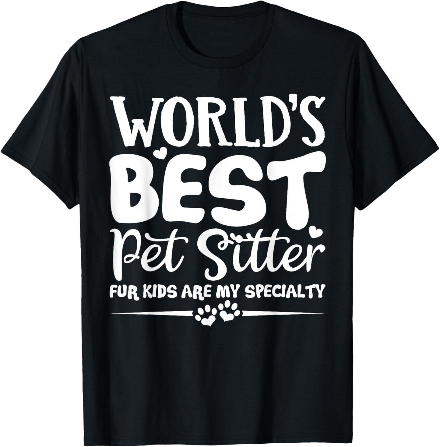 World's Best Pet Sitter Shirt Dog Sitter Fur Kids Gift T-Shirt - T-Shirt | Black