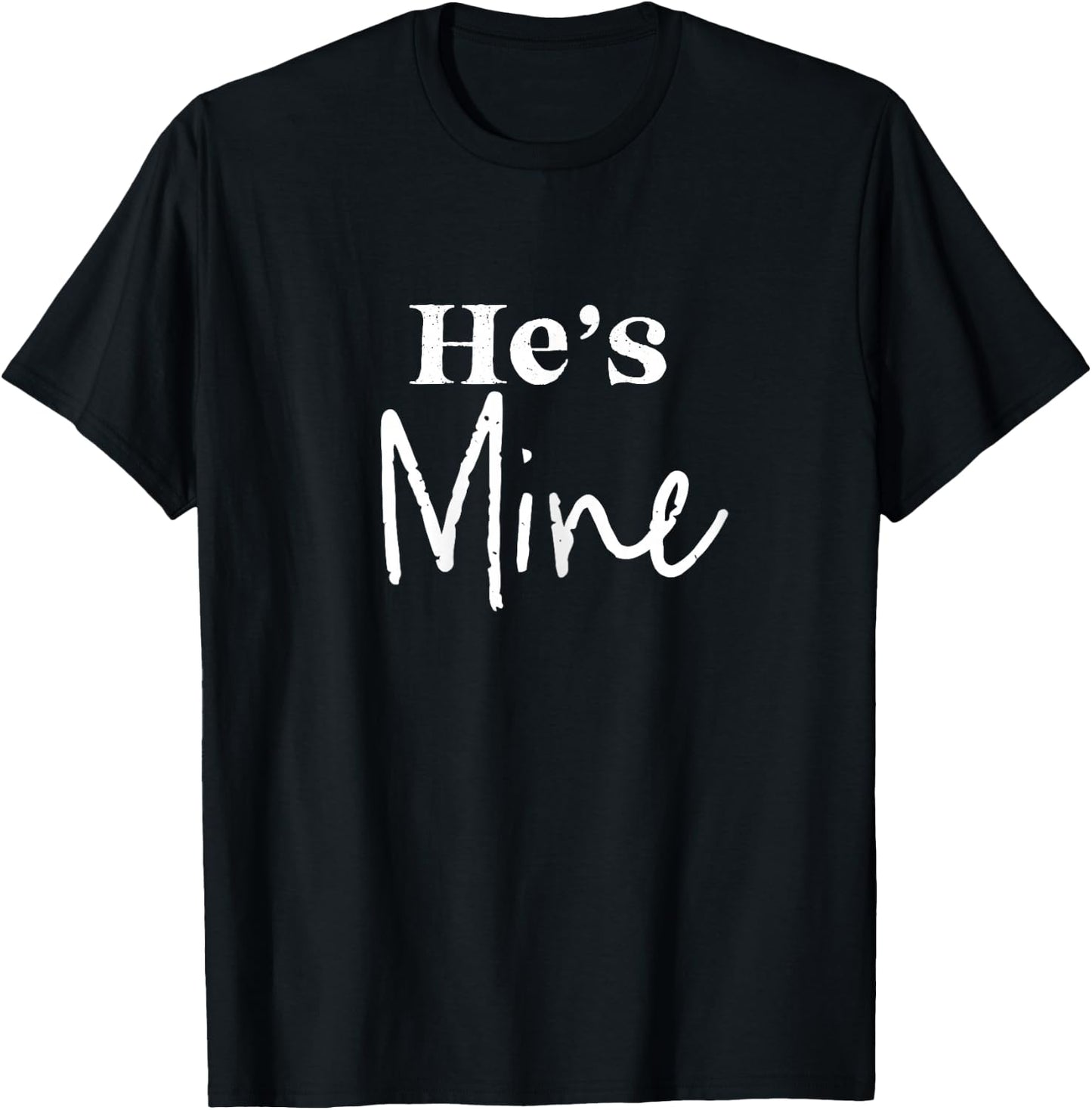 She's Mine And He's Mine Matching Couples T-Shirt - T-Shirt | Black