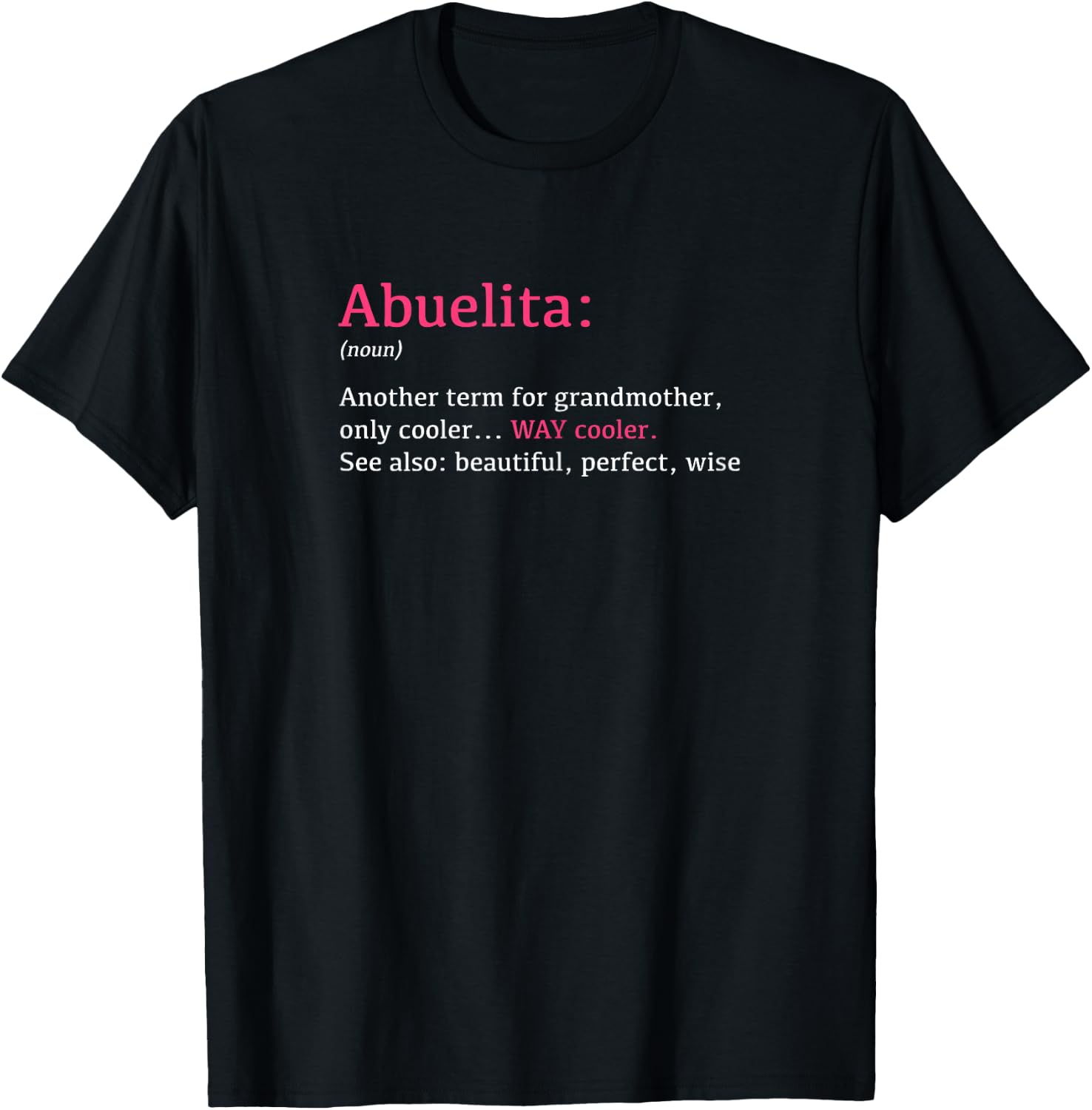 Abuelita: Funny Definition Noun - Another Term T-Shirt - T-Shirt | Black