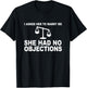 I Asked Her To Marry Me She No Objections Lawyer Engagement T-Shirt - T-Shirt | Black
