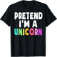 Pretend I'm A Unicorn Costume Halloween Party Girls Adult T-Shirt - T-Shirt | Black