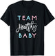 Team Healthy Baby Shirt Gender Reveal Shower Boy or Girl T-Shirt - T-Shirt | Black