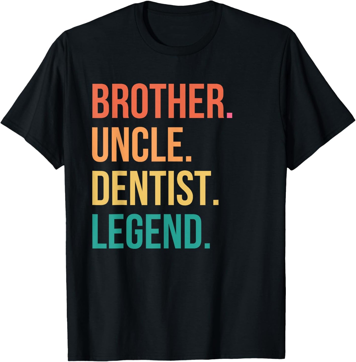 Brother Uncle Dentist Appreciation Dental T-Shirt - T-Shirt | Black