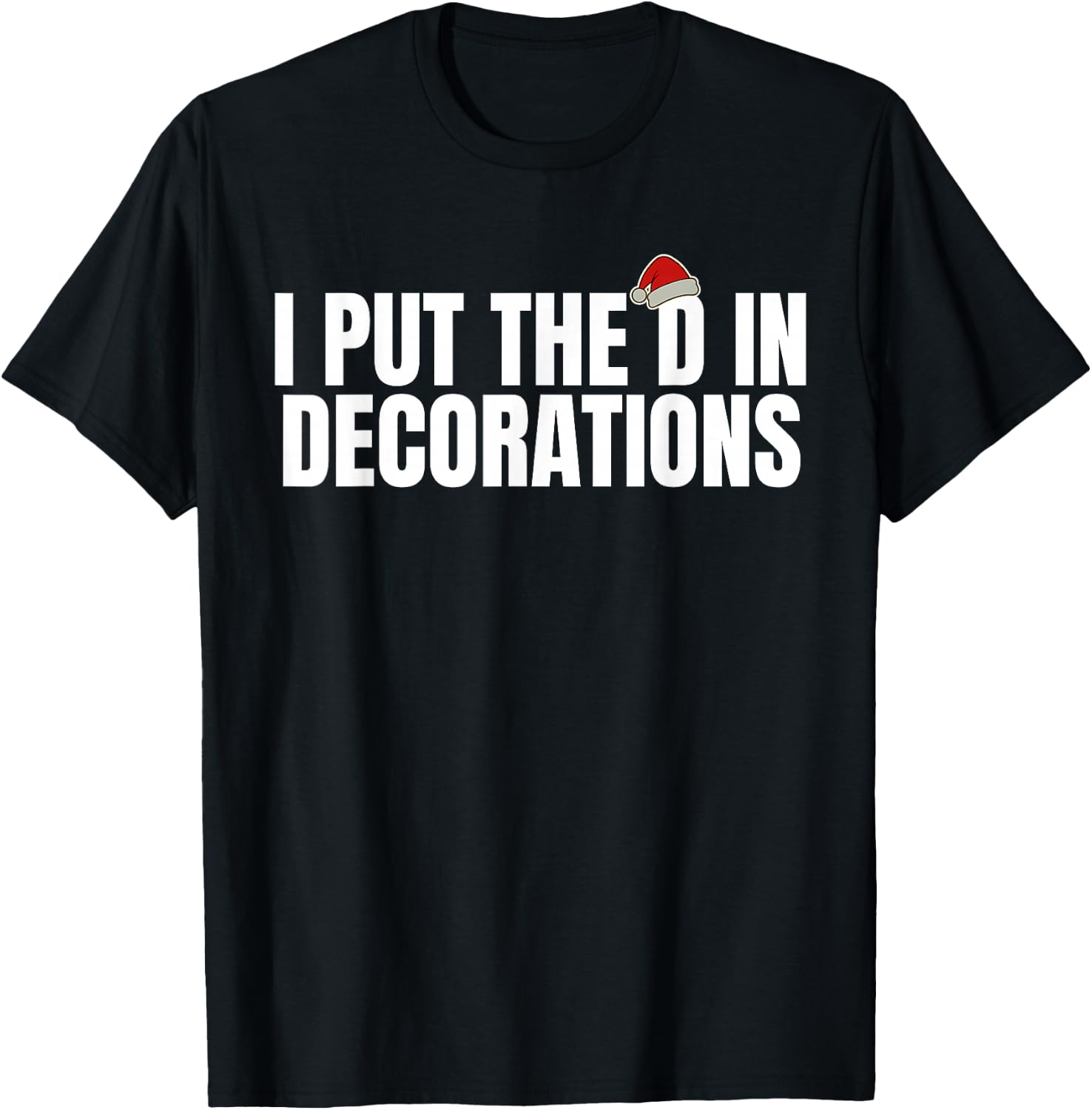 Funny Santa I Put The D in Decorations Matching Couples Xmas T-Shirt - T-Shirt | Black