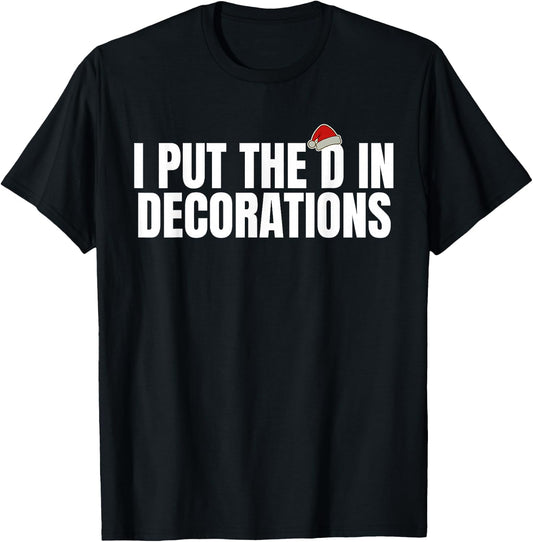 Funny Santa I Put The D in Decorations Matching Couples Xmas T-Shirt - T-Shirt | Black