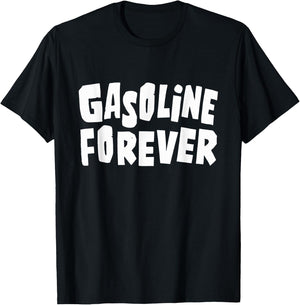 Gasoline Forever Funny Fuel Gas Cars Mechanic Car Lover T-Shirt - T-Shirt | Black