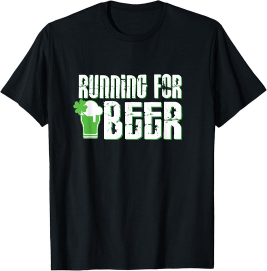 Running For Beer - St. Patrick's Day Run Quote Shirt T-Shirt - T-Shirt | Black