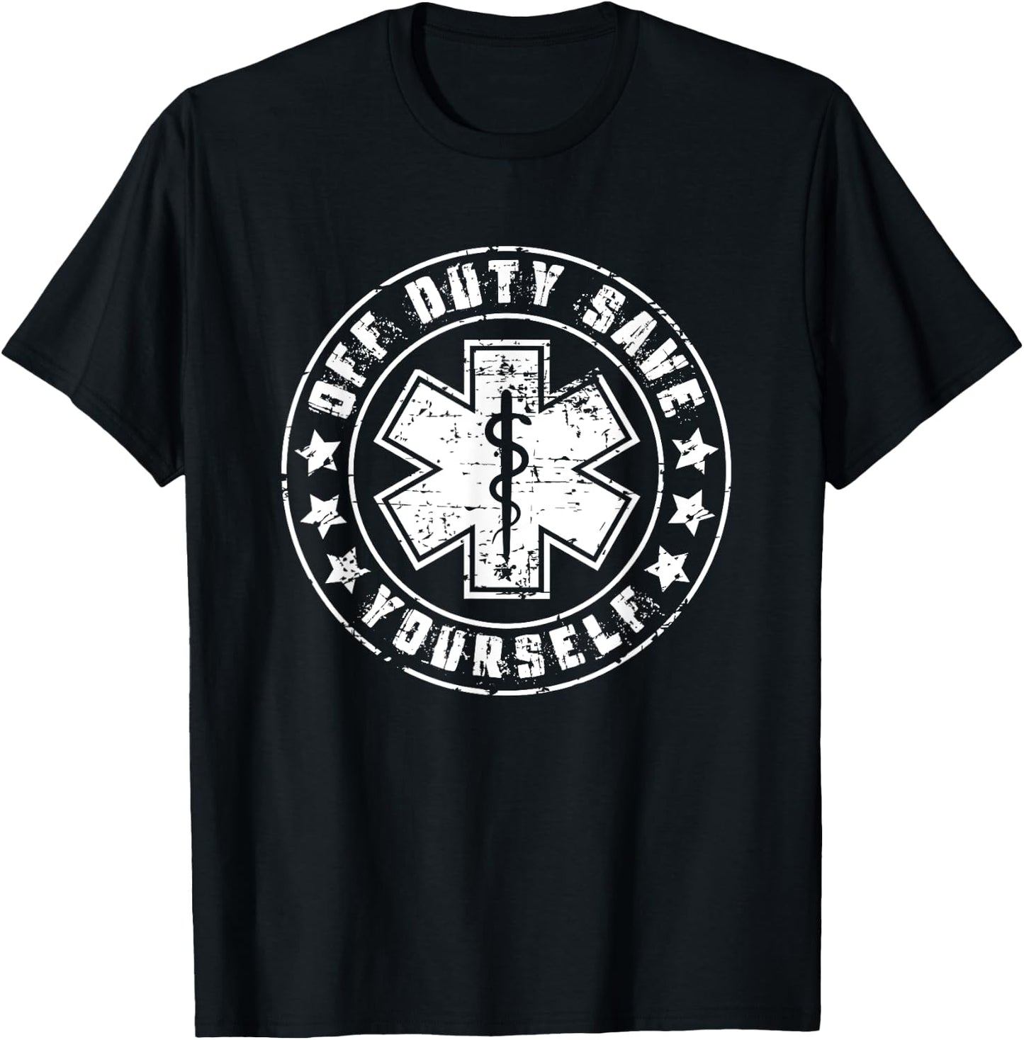 Funny EMS Shirt Gift EMTs - Off Duty Save Yourself T-Shirt - T-Shirt | Black