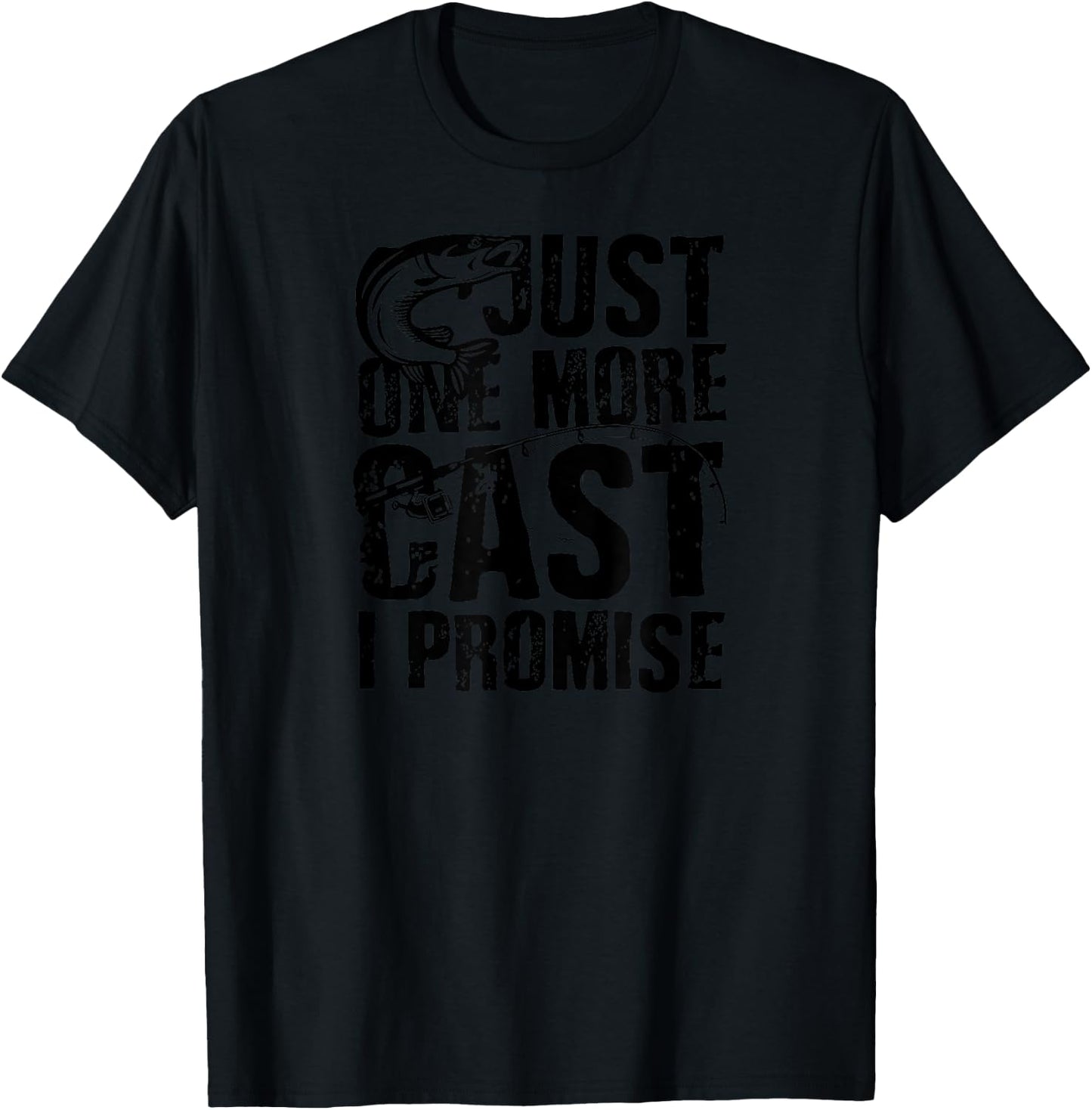 Just One More Cast I Promise - Funny Fishing T-Shirt - T-Shirt | Black