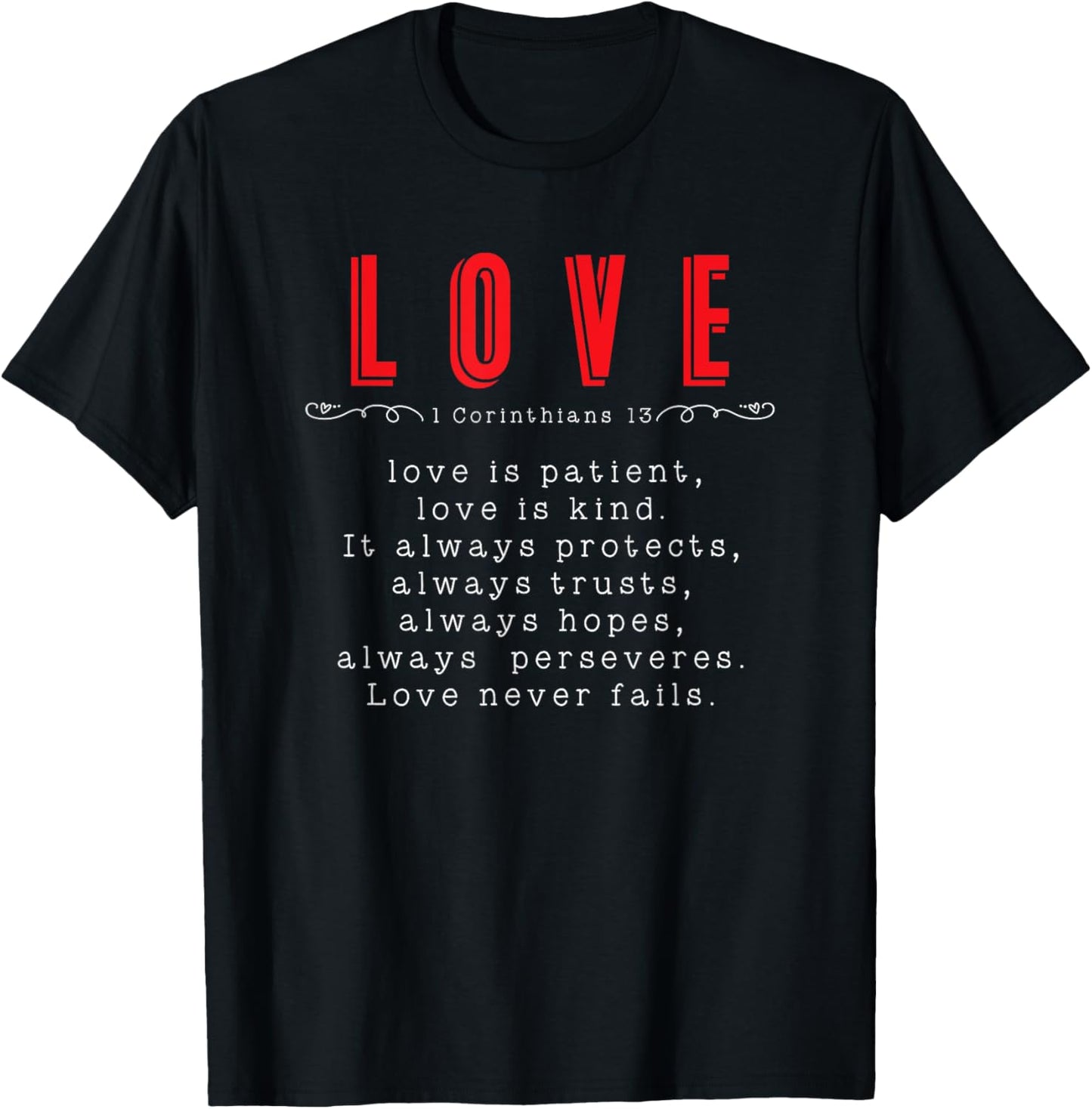 Love is Patient Kind Trust Never Fails 1 Corinthians 13 Gift T-Shirt - T-Shirt | Black