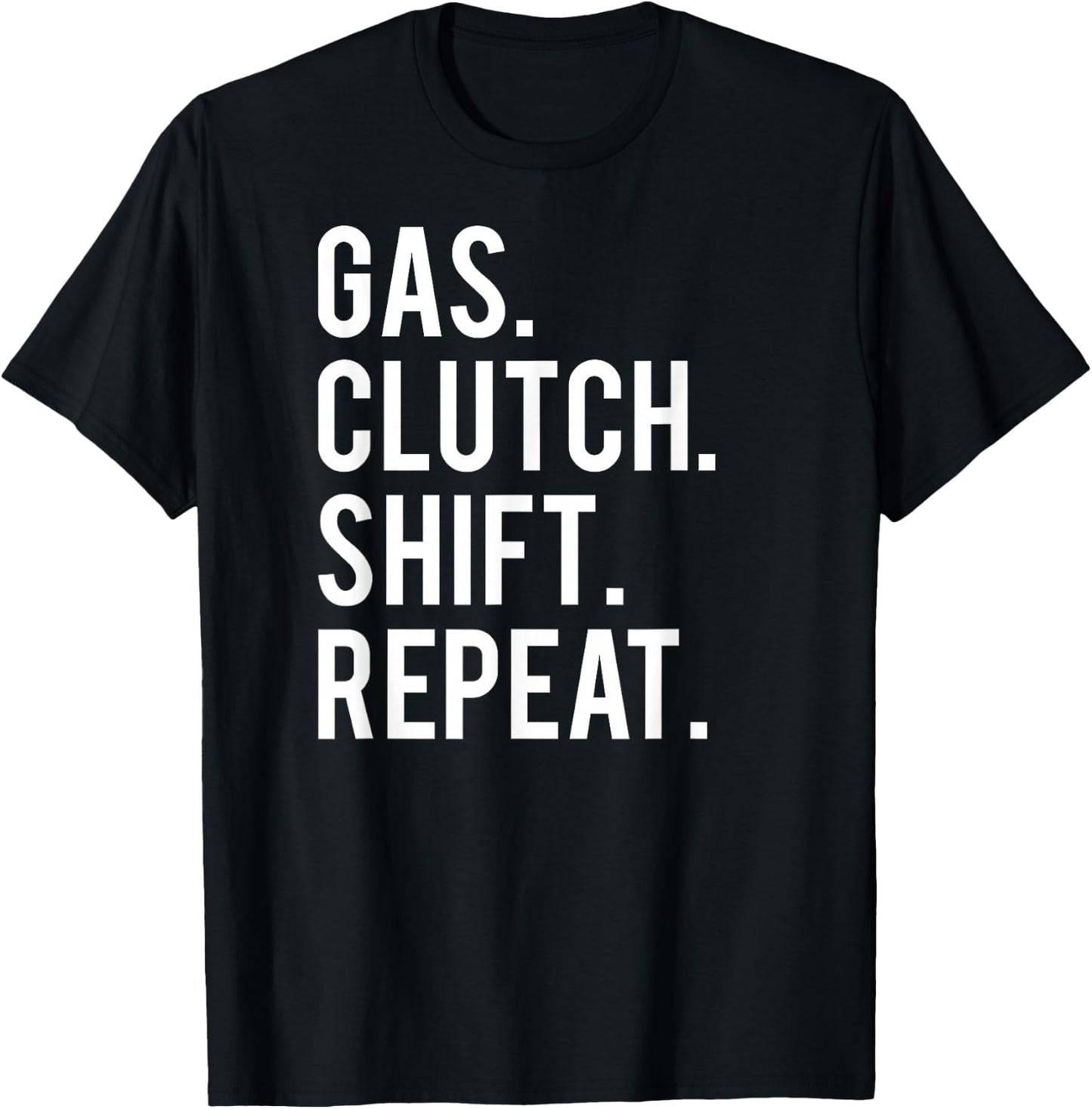 Gas clutch shift repeat T Shirt funny stick car manual T-Shirt - T-Shirt | Black