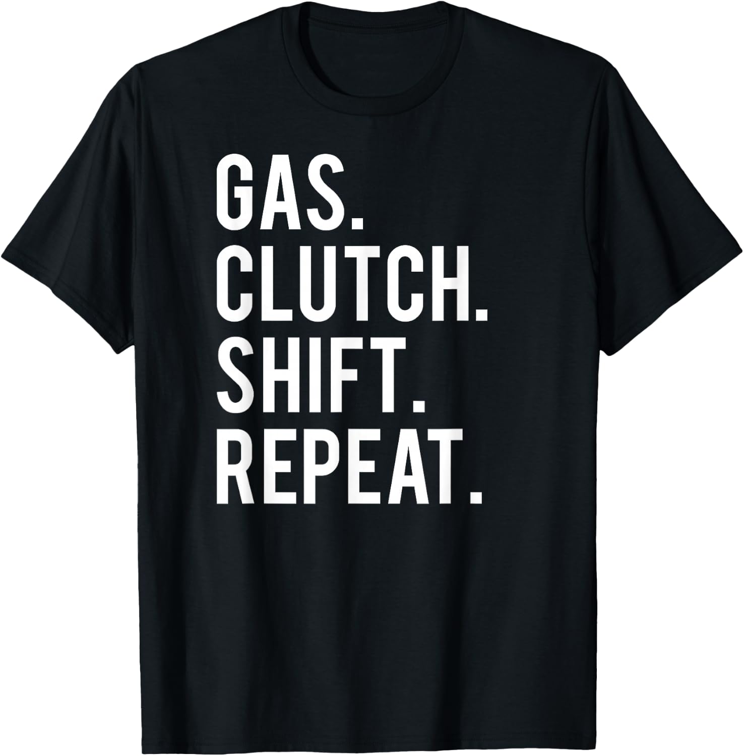 Gas clutch shift repeat T Shirt funny stick car manual T-Shirt - T-Shirt | Black