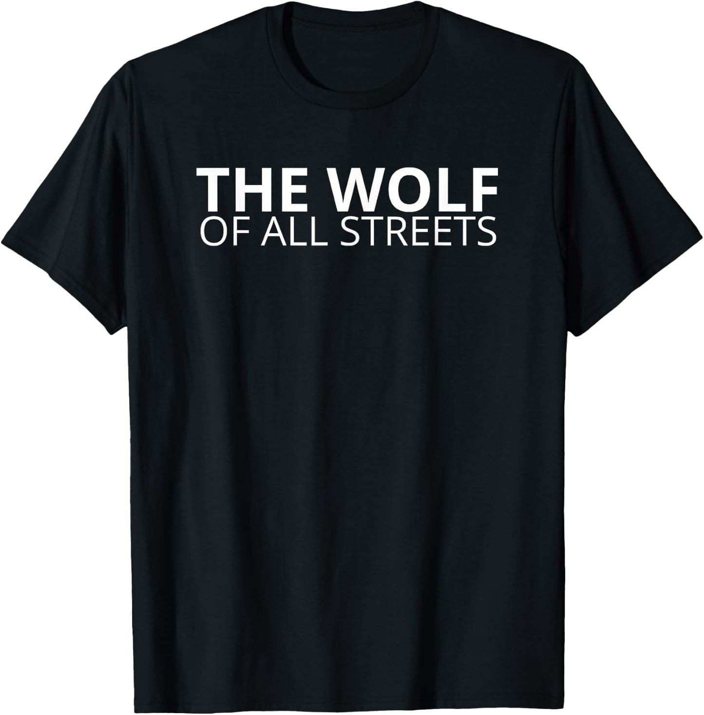 The Wolf Of All Streets Shirt for Hustlers and Ballers Gift T-Shirt - T-Shirt | Black