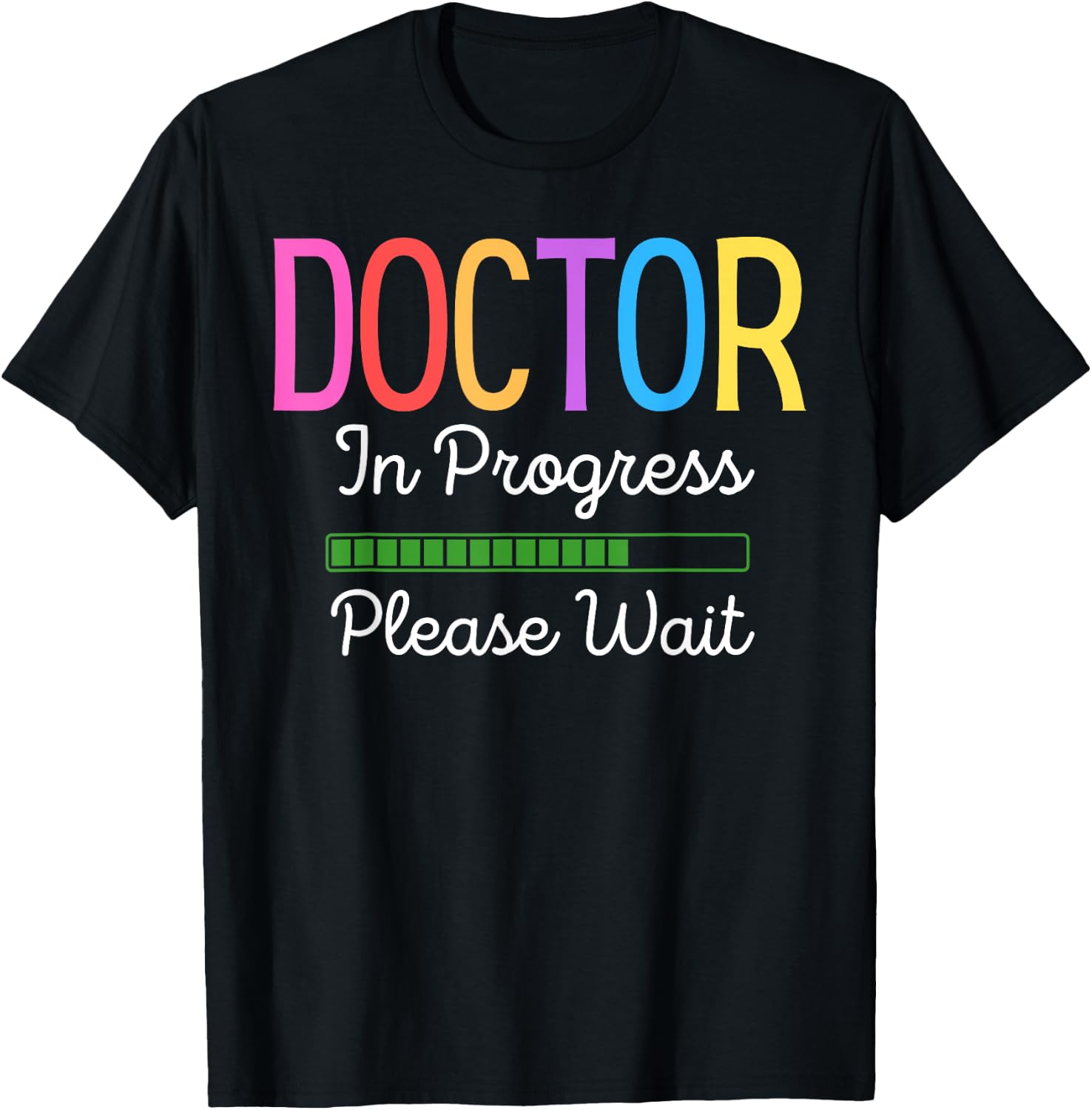 Doctor In Progress Please Wait, Future Doctor Graduate Funny T-Shirt - T-Shirt | Black