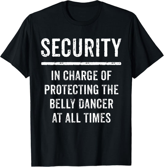 Belly Dance Security Shirt T-Shirt - T-Shirt | Black