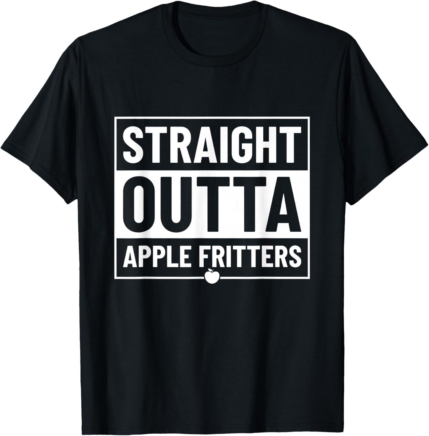 Straight Outta Apple Fritters T-Shirt - T-Shirt | Black