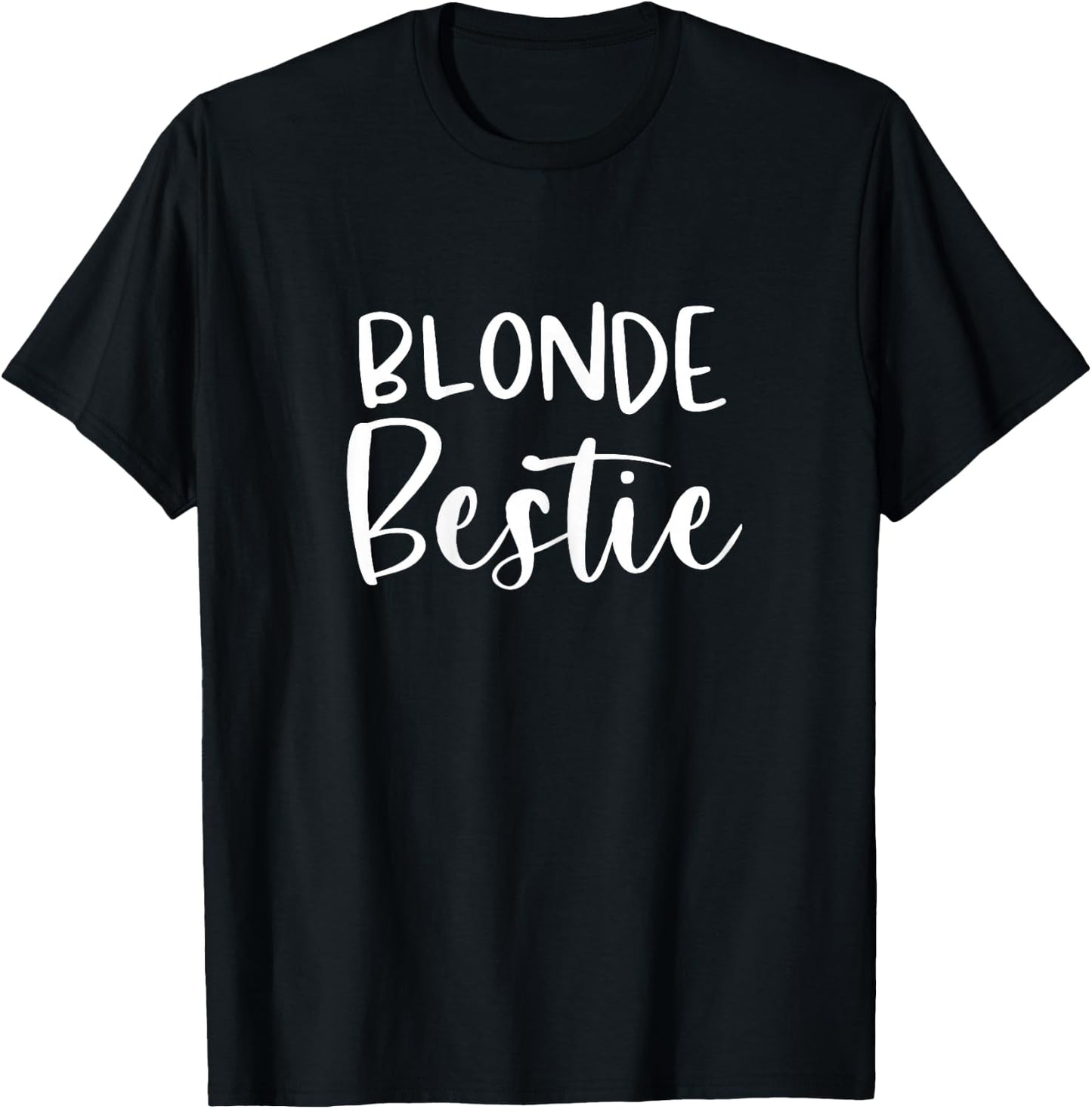 Every Blonde Needs A Brunette Bestie BFF Friends Gifts T-Shirt - T-Shirt | Black