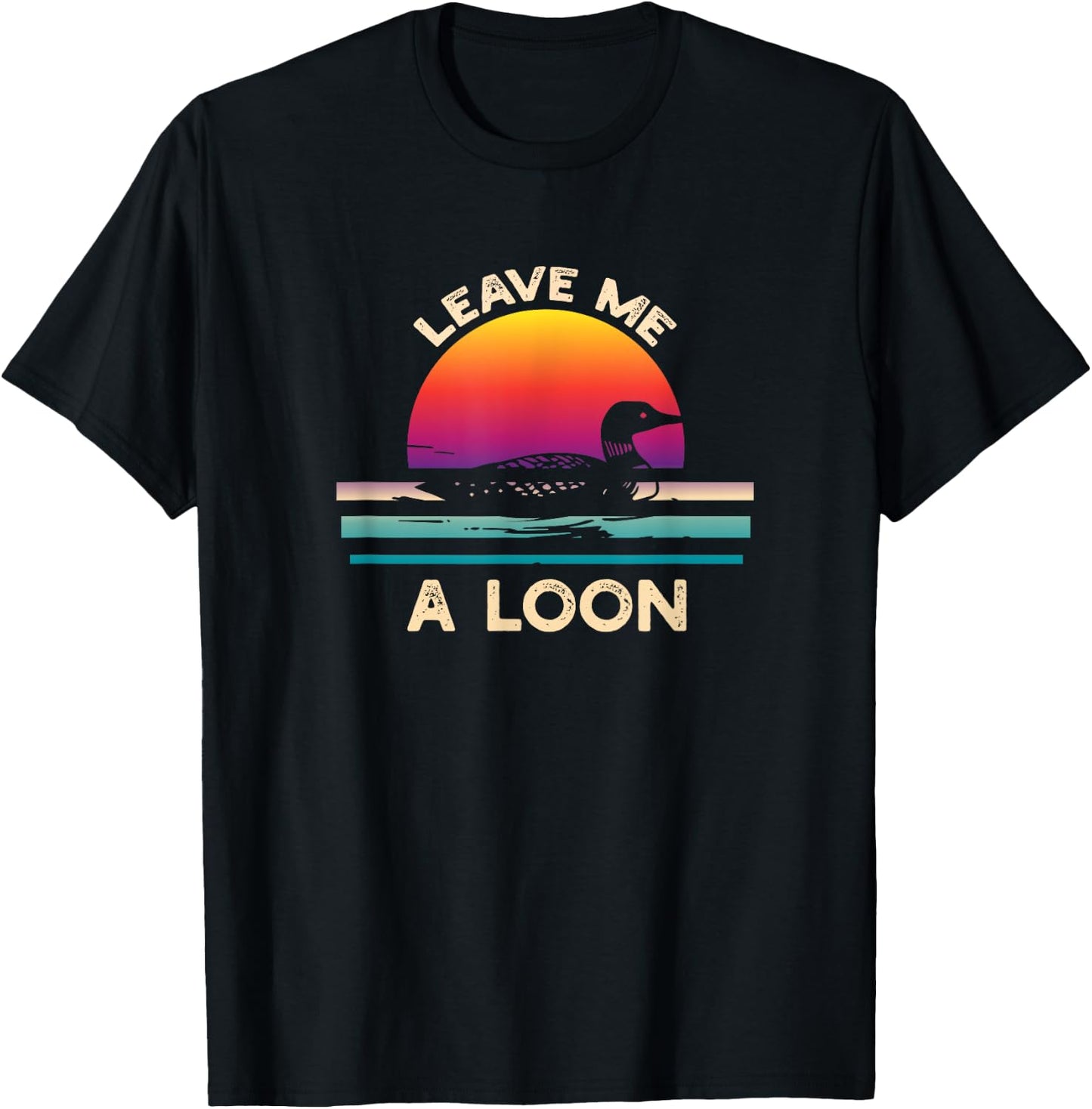 Leave Me A Loon Funny Loon Birdwatching T-Shirt - T-Shirt | Black