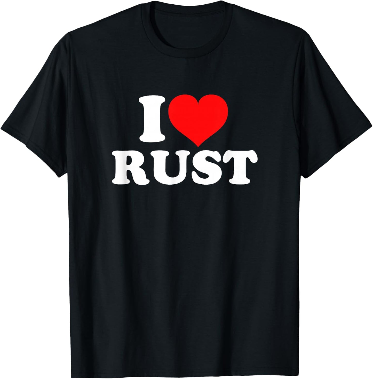 I Love Rust T-Shirt - T-Shirt | Black