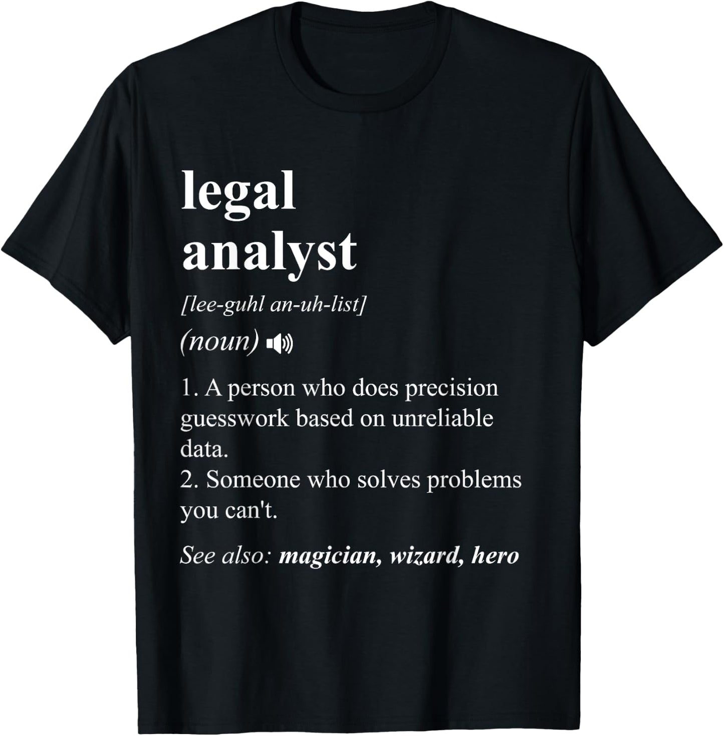 Legal Analyst Funny Dictionary Definition T-Shirt - T-Shirt | Black
