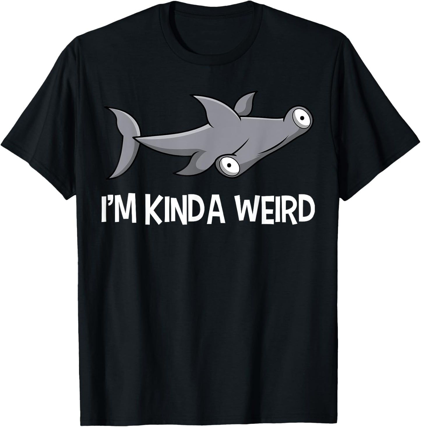 I'm Kinda Weird Hammerhead Shark T-Shirt - T-Shirt | Black
