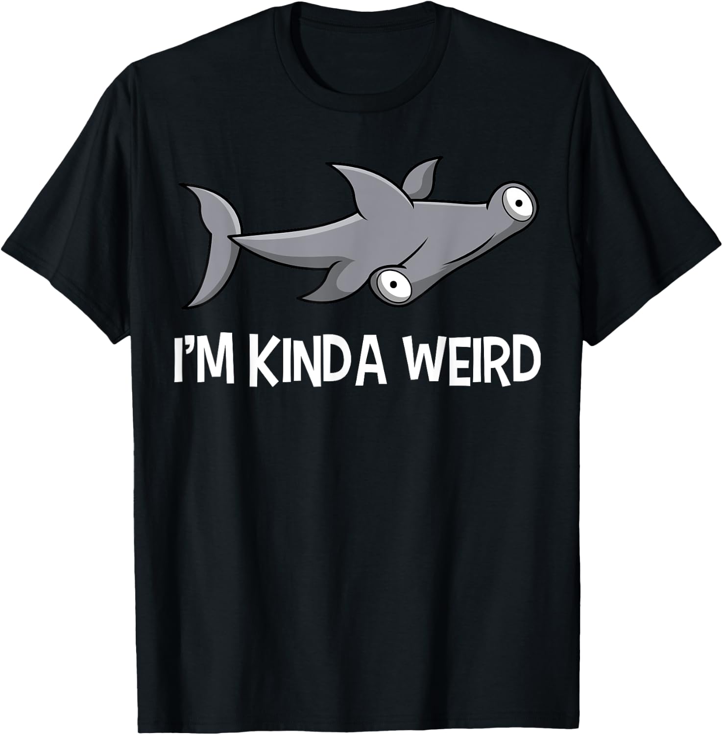 I'm Kinda Weird Hammerhead Shark T-Shirt - T-Shirt | Black