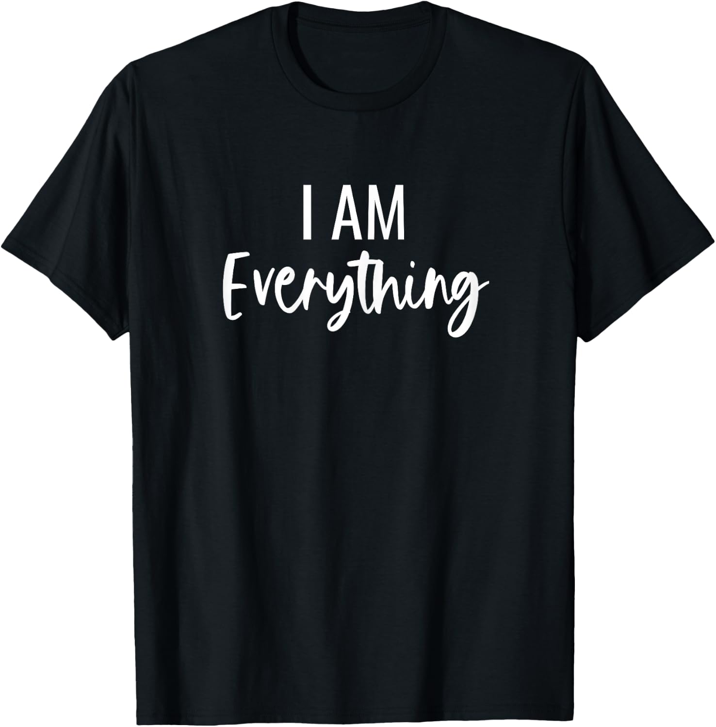 I Have Everything I Need I Am Everything Matching Couples T-Shirt - T-Shirt | Black