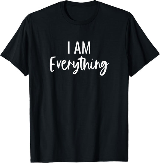 I Have Everything I Need I Am Everything Matching Couples T-Shirt - T-Shirt | Black