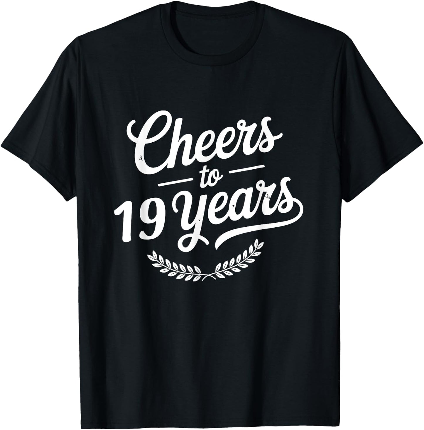 Cheers To 19 Years 19th Birthday 19th Anniversary T-Shirt - T-Shirt | Black